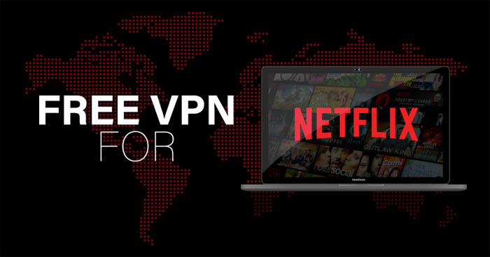 Best Free VPNs For Netflix: Get Every Netflix Version