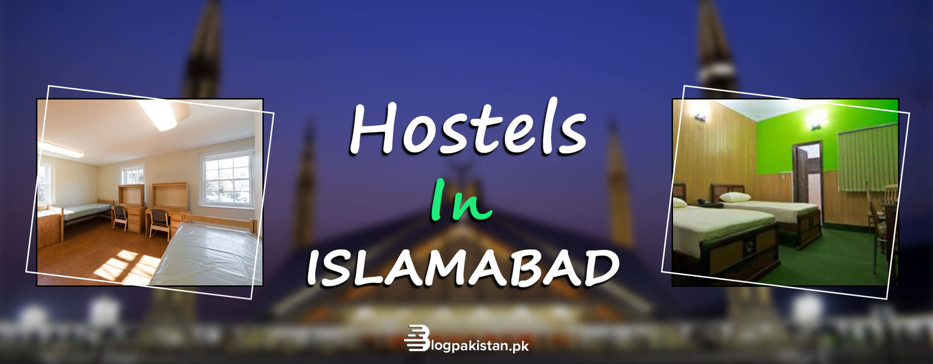 A List of Hostels in Islamabad For Boys and Girls