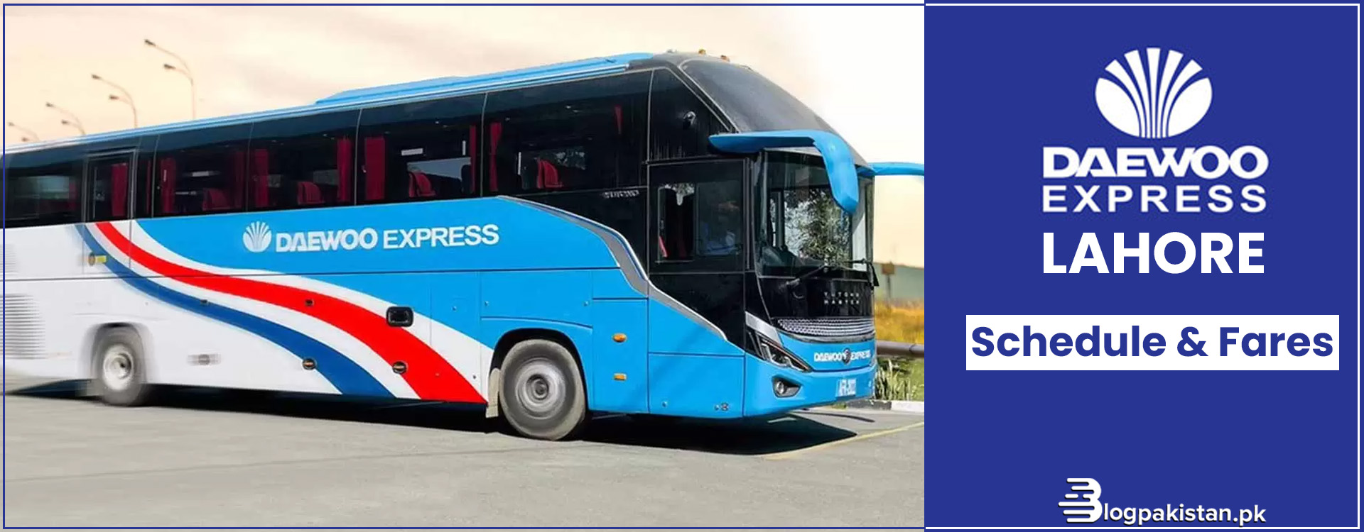 Daewoo Express Lahore Timetable: Fares, Schedules & Bus Types