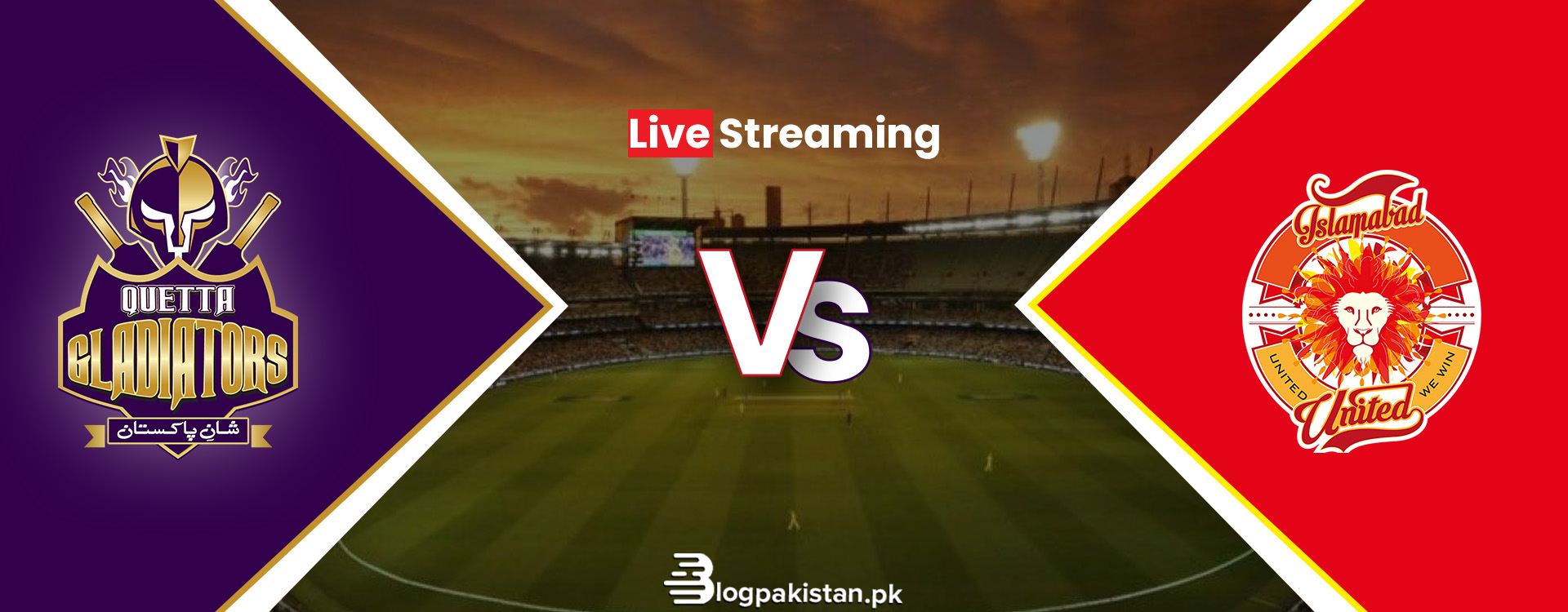Where to Watch Quetta Gladiators vs. Islamabad United – PSL 8 Live Streaming