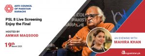 PSL 8 Final Live Screening – Enjoy PSL with Mahira Khan & Anwar Maqsood