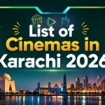List of Cinemas in Karachi 2026 – Enjoy Movie time at the Best Cinemas