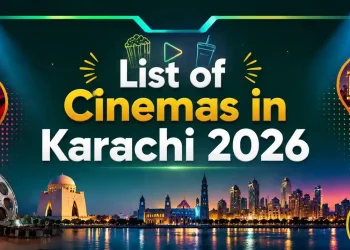List of Cinemas in Karachi 2026 – Enjoy Movie time at the Best Cinemas
