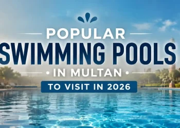 6 Popular Swimming Pools in Multan to Visit in 2026 – Enjoy a Cool Retreat