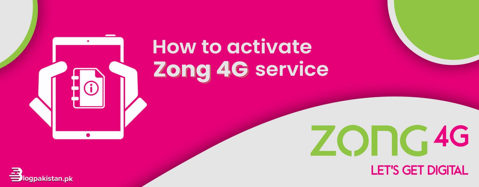 How to Activate Zong 4G Service in Pakistan - Android & iPhone