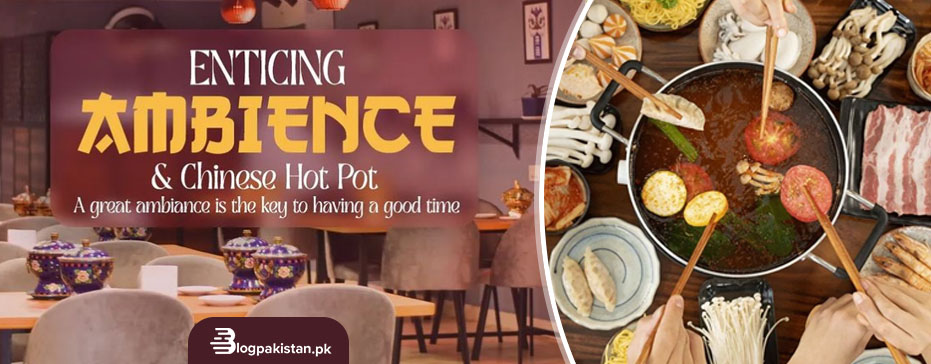 Now You Can Make Your Own Hot Pot at “Chinese Hot Pot” in Islamabad