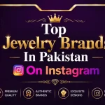 Top Jewelry Brands In Pakistan On Instagram