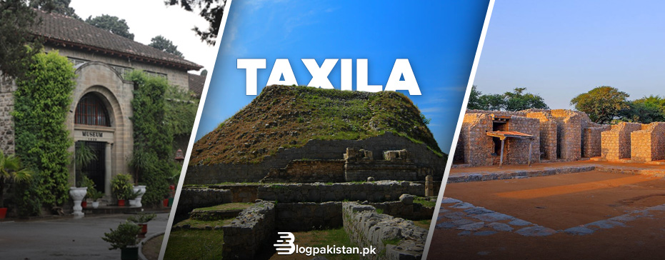 Top 12 Best Places to Visit In Taxila- Detailed Information