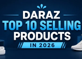 List of Daraz Top 10 Selling Products In 2026