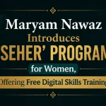 Maryam Nawaz Introduces ‘SEHR’ Program for Women, Offering Free Digital Skills Training