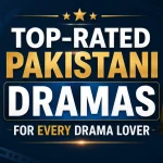 Top-Rated Pakistani Dramas | Must Watch
