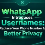 WhatsApp Introduces Usernames: Replace Your Phone Number for Better Privacy